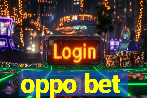 oppo bet